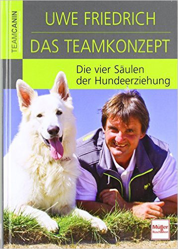 DAS TEAMKONZEPT - DIE VIER SÄULEN DER HUNDEERZIEHUNG